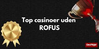 Casino uden ROFUS i Danmark - Oplev Spillets Verden Casino uden ROFUS i Danmark - Oplev Spillets Verden
